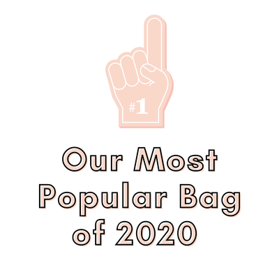 Our Most Popular Bag of 2020
